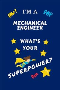 I'm A Mechanical Engineer What's Your Superpower?