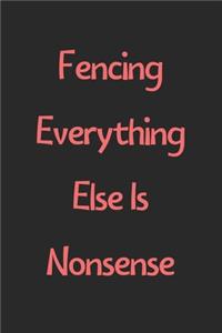 Fencing Everything Else Is Nonsense