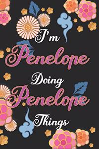 I'm Penelope Doing Penelope Things Notebook Birthday Gift