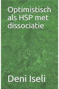 Optimistisch als HSP met dissociatie