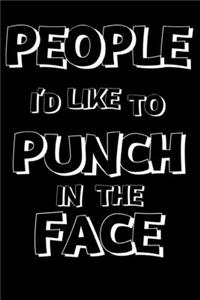 People I'd Like to Punch In The Face - Lined Notepad / Journal / Notepad. Office Office Coworker Student
