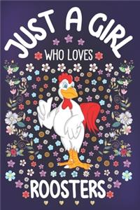 Just A Girl Who Loves Roosters