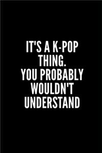 It's a K-Pop Thing You Wouldn't Understand