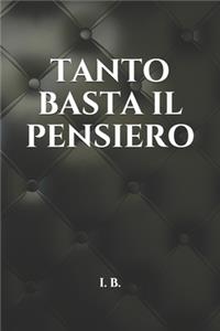 Tanto Basta Il Pensiero...