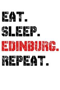 Eat Sleep Edinburg Repeat