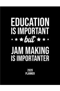 Education Is Important But Jam Making Is Importanter 2020 Planner