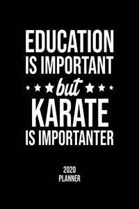 Education Is Important But Karate Is Importanter 2020 Planner