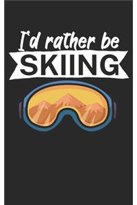 Id rather be skiing