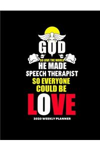God So Love the World He Made Speech Therapist So Everyone Could Be Love