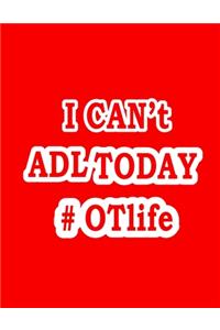 I Can't ADL Today #OTLife Notebook (Paperback, Red Cover)