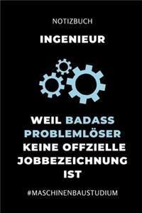 Notizbuch Ingenieur Weil Badass Problemlöser Keine Offizielle Jobbezeichnung Ist #maschinenbaustudium