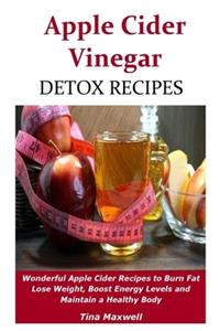 Apple Cider Vinegar Detox Recipes