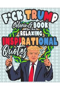 F*ck Trump Coloring Book Relaxing Inspirational Quotes