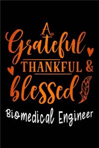 grateful thankful & blessed Biomedical Engineer