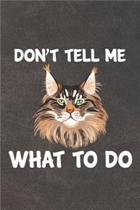 Don't Tell Me What To Do Notebook Journal