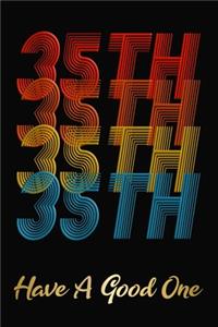 35th Have A Good One