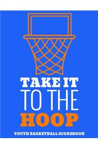 Take It To The Hoop Youth Basketball Scorebook