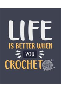 Life Is Better When You Crochet