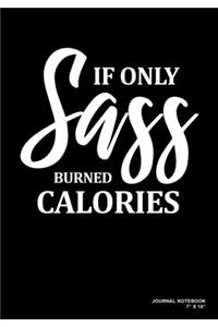 If Only Sass Burned Calories