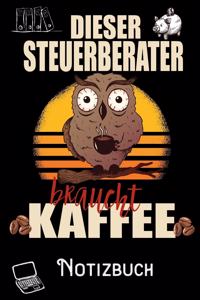 Dieser Steuerberater braucht Kaffee - Notizbuch