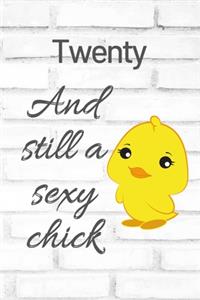 Twenty And Still A Sexy Chick