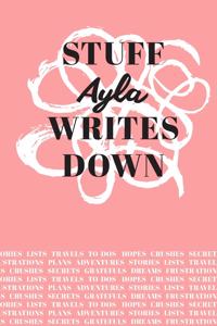 Stuff Ayla Writes Down