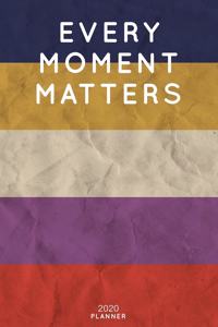 Every Moment Matters