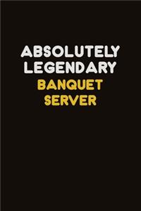 Absolutely Legendary Banquet Server