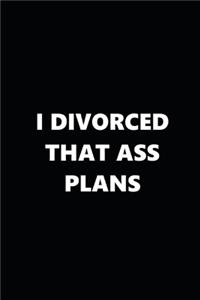 2020 Weekly Plans Funny Theme Divorced Ass Plans Black White 134 Pages