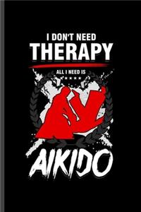 I don't need Theraphy all I need is Aikido