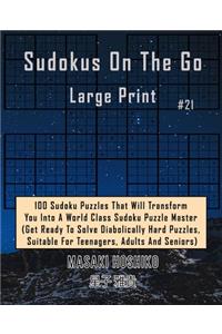 Sudokus On The Go Large Print #21