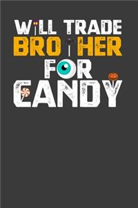 Will Trade Brother For Candy