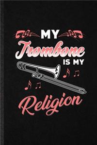 My Trombone Is My Religion