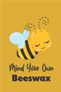 Mind Your Own Beeswax
