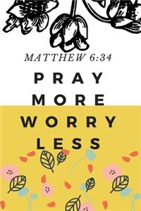 Pray More Worry Less