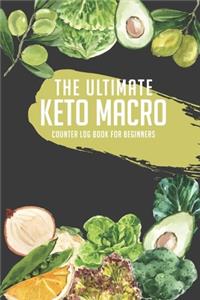 The Ultimate Keto Macro Counter Log Book For Beginners