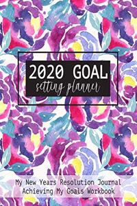 2020 Goal Setting Planner My New Years Resolution Journal Achieving My Goals Workbook