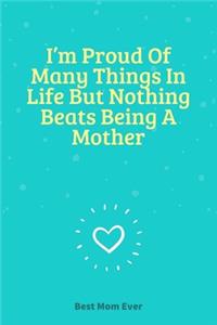 I'm Proud Of Many Things In Life But Nothing Beats Being A Mother