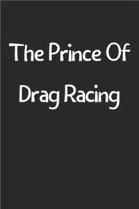The Prince Of Drag Racing