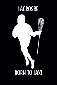 Lacrosse Born to Lax!