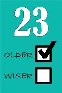 23 Older Wiser