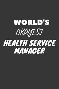 World's Okayest Health Service Manager Notebook