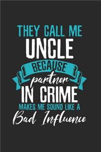 Sarcastic Bad Influence Uncle Notebook