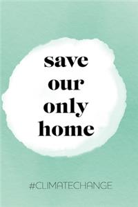 save our only home