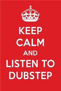 Keep Calm and Listen to Dubstep: Dubstep Designer Notebook