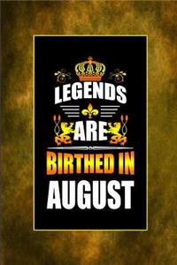 Legends Are Birthed in August