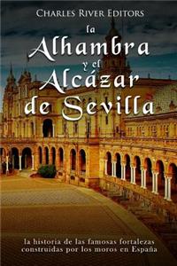 Alhambra y el Alcázar de Sevilla