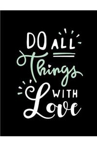 Do all things with love