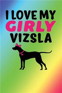 I Love My Girly Vizsla
