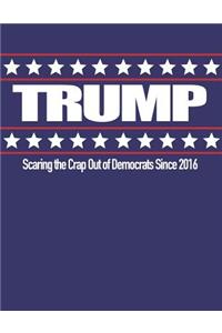 Trump Scaring the Hell Out of Democrats Since 2016